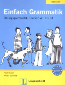 Einfach Grammatik_ Übungsgrammatik Deutsch A1 bis B1.pdf